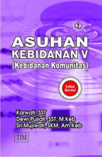 Asuhan Kebidanan V
Kebidanan Komunitas