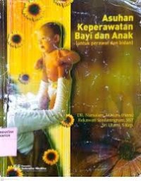 Asuhan Keperawatan Bayi dan Anak
(Untuk Perawat dan Bidan)