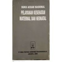 Buku acuan nasional pelayanan kesehatan maternal  dan neonatal