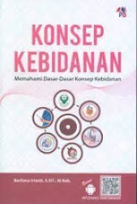 Konsep Kebidanan
 Memahami DAsar- Dasar Konsep Kebidanan